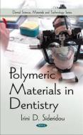 Polymeric Materials in Dentistry di Irini D. Sideridou edito da Nova Science Publishers Inc