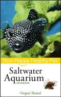 Saltwater Aquarium: Your Happy Healthy Pet di Gregory Skomal edito da HOWELL BOOKS INC