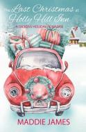 The Last Christmas At Holly Hill Inn di Maddie James edito da Turquoise Morning Press