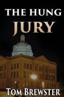 The Hung Jury di Tom Brewster edito da LIGHTNING SOURCE INC