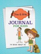 Draw and Write Journal for Kids (My Book about Me) di Speedy Publishing Llc edito da Speedy Publishing LLC