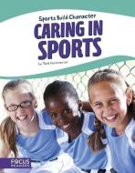 Caring in Sports di Todd Kortemeier edito da NORTH STAR ED INC