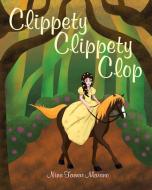 Clippety Clippety Clop di Nina Tamar Marano edito da Page Publishing Inc