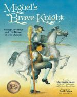 Miguel's Brave Knight: Young Cervantes and His Dream of Don Quixote di Margarita Engle edito da PEACHTREE PUBL LTD