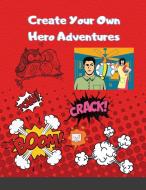 Create Your Own Hero Adventures di Maxim The Badass edito da Maxim