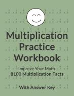 Multiplication Practice Workbook: Improve Your Math with 8100 Multiplication Facts on 100 Worksheets, with Answer Key di Katherine McClendon edito da LIGHTNING SOURCE INC