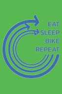 Eat Sleep Bike Repeat: Notebook Journal Diary 110 Lined Pages di Luca Gerb edito da LIGHTNING SOURCE INC