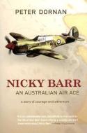 Nicky Barr, an Australian Air Ace: A Story of Courage and Adventure di Peter Dornan edito da ALLEN & UNWIN