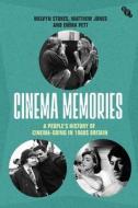 Cinema Memories: A People's History of Cinema-Going in 1960s Britain di Melvyn Stokes, Matthew Jones, Emma Pett edito da BRITISH FILM INST