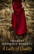 A Lady Of Quality di Frances Hodgson Burnett edito da Hesperus Press Ltd