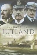 The Battle Of Jutland di Jon Sutherland, Diane Canwell edito da Pen & Sword Books Ltd