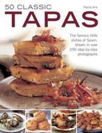 50 Classic Tapas di Pepita Aris edito da Anness Publishing
