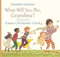 What Will You be Grandma? di Nanette Newman edito da Templar Publishing