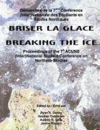 Breaking the Ice/Briser la Glace edito da CCI Press