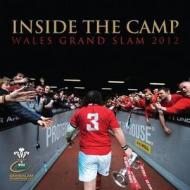 Inside The Camp: Wales Grand Slam 2012 di Trinity Mirror Sport Media edito da Trinity Mirror Sport Media
