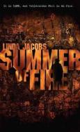 Summer Of Fire di Linda Jacobs edito da Medallion Press