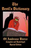 The Devil's Dictionary of Ambrose Bierce - Complete and Unabridged - Special Edition di Ambrose Bierce edito da Special Edition Books