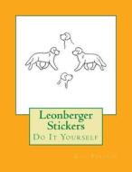 Leonberger Stickers: Do It Yourself di Gail Forsyth edito da Createspace Independent Publishing Platform