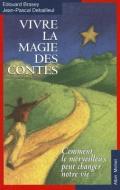 Vivre La Magie Des Contes di Edouard Brasey edito da ALBIN MICHEL