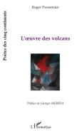 L'oeuvre des volcans di Roger Parsemain edito da Editions L'Harmattan