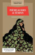Poèmes Kurdes au féminin di Ahmed Mala edito da Editions L'Harmattan