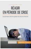 Comment réagir en période de crise ? di Véronique Bronckart, 50 minutes edito da 50 Minutes