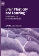 Brain Plasticity And Learning di Jennifer Anne Hawkins edito da Springer Nature Switzerland AG