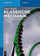 Klassische Mechanik di Rainer Müller edito da Gruyter, Walter de GmbH