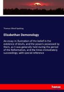 Elizabethan Demonology di Thomas Alfred Spalding edito da hansebooks