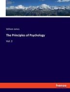 The Principles of Psychology di William James edito da hansebooks