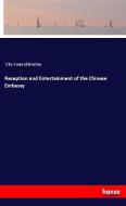 Reception and Entertainment of the Chinese Embassy di City Council Boston edito da hansebooks