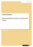 Die Ostasienkrise. Genese, Ursachen und Lehren di Leonhard Heydecker edito da GRIN Verlag