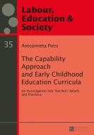 The Capability Approach and Early Childhood Education Curricula di Antoanneta Potsi edito da Lang, Peter GmbH