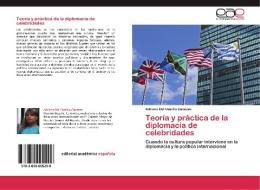 Teoría y práctica de la diplomacia de celebridades di Adriana Del Castillo Cabezas edito da EAE