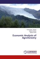 Economic Analysis of Agroforestry di Yeshimebet Tegenie, Zeleke Ewunetu, Zebene Asfaw edito da LAP Lambert Academic Publishing