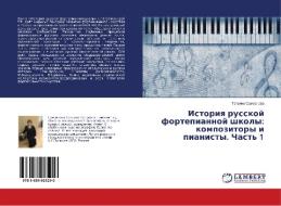 Istoriya russkoj fortepiannoj shkoly: kompozitory i pianisty. Chast' 1 di Tat'yana Samsonova edito da LAP Lambert Academic Publishing