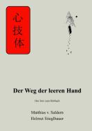 Der Weg der leeren Hand di Matthias von Saldern, Helmut Stieglbauer edito da Books on Demand