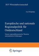 Europäische und nationale Regionalpolitik für Ostdeutschland di Axel Klaphake edito da Deutscher Universitätsvlg