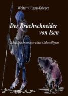 Der Bruchschneider von Isen di Wolter v. Egan-Krieger edito da Books on Demand