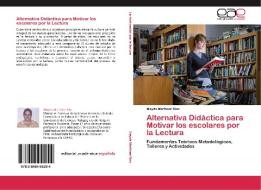 Alternativa Didáctica para Motivar los escolares por la Lectura di Mayda Martínez Ríos edito da EAE