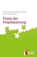 Praxis der Projektplanung di Franz Xaver Bea edito da UVK Verlagsgesellschaft mbH