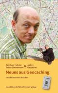 Neues aus Geocaching di Bernhard Hoecker, Tobias Zimmermann edito da traveldiary
