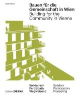 Bauen Fur Die Gemeinschaft In Wien / Building For The Community In Vienna edito da De Gruyter