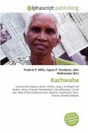 Kachwaha di #Miller,  Frederic P. Vandome,  Agnes F. Mcbrewster,  John edito da Vdm Publishing House