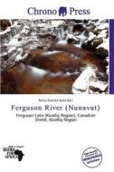 Ferguson River (nunavut) edito da Chrono Press