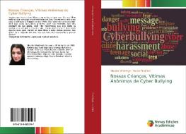 Nossas Crianças, Vítimas Anônimas de Cyber Bullying di Niloufar Moshfegh, Pouria Ebrahimi edito da Novas Edições Acadêmicas