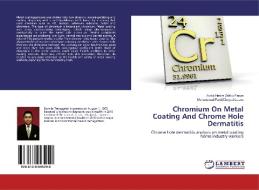 Chromium On Metal Coating And Chrome Hole Dermatitis di Abdul Hakim Zakkiy Fasya, Muhammad Farid Dimyati Lusno edito da LAP Lambert Academic Publishing