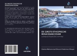 DE GROTE ETHIOPISCHE RENAISSANCEDAM di Osama Mohammed Elmardi Suleiman Khayal edito da Uitgeverij Onze Kennis