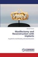 Maxillectomy and Reconstruction with implants di Amruta Chandra edito da LAP LAMBERT Academic Publishing