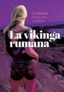 La vikinga rumana di Cristiana Vasiluta Costea edito da Books on Demand